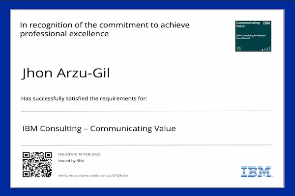 The IBM Consulting – Communicating Value course focused on developing the ability to clearly articulate the business value of technical solutions to clients and stakeholders. It emphasized aligning technical capabilities with business outcomes, a crucial skill in consulting and solution design.

Key competencies gained include:
Translating technical features into business benefits for non-technical audiences
Structuring value-driven conversations that align with client goals and pain points
Using frameworks to define and communicate ROI, efficiency gains, and competitive advantages
Enhancing presentation and storytelling skills to influence decision-making
Building trust and credibility through active listening and tailored messaging

This training strengthened my ability to bridge the gap between technical execution and strategic impact—an essential skill in cloud consulting, software development, and client-facing roles.